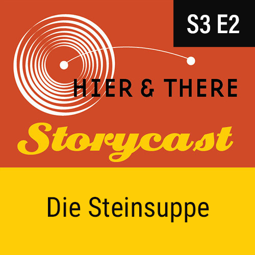 S3E2 - Storycast: Die Steinsuppe